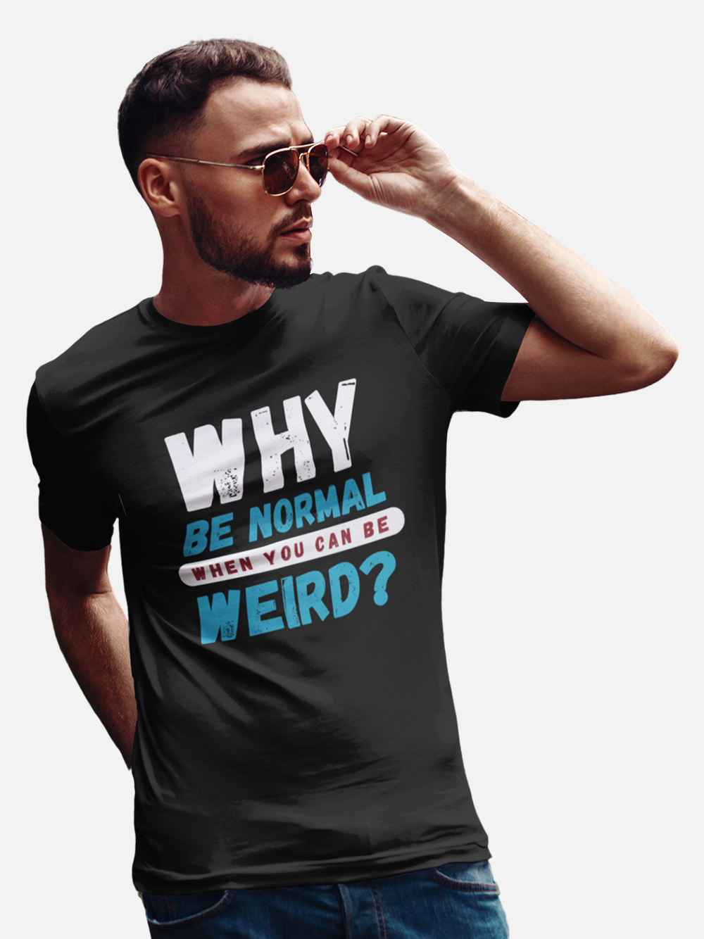 "Why Be Normal When You Can Be Weird" Unisex Sarcastic T-Shirt