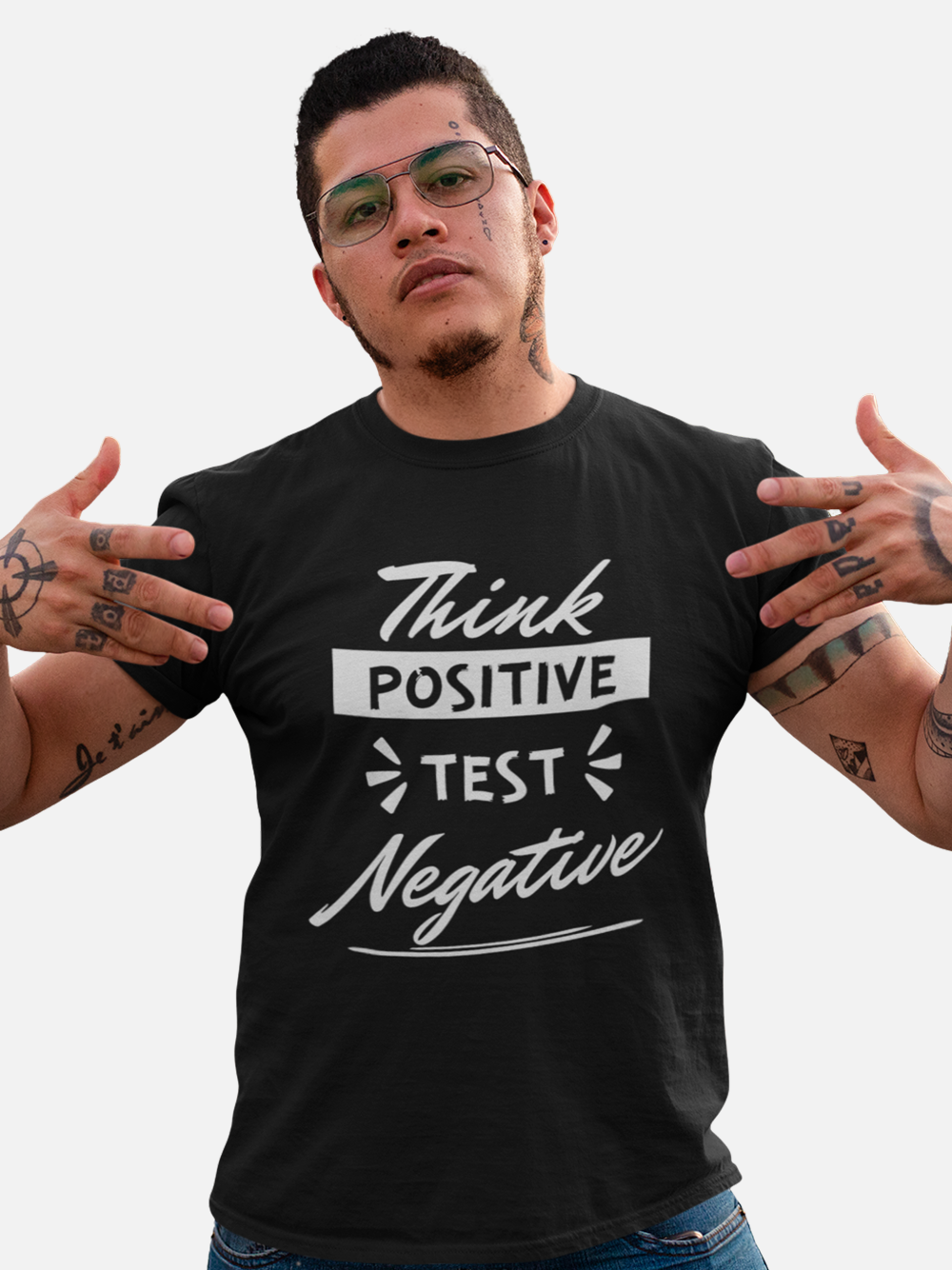 "Think Positive, Test Negative" Sarcastic T-Shirt