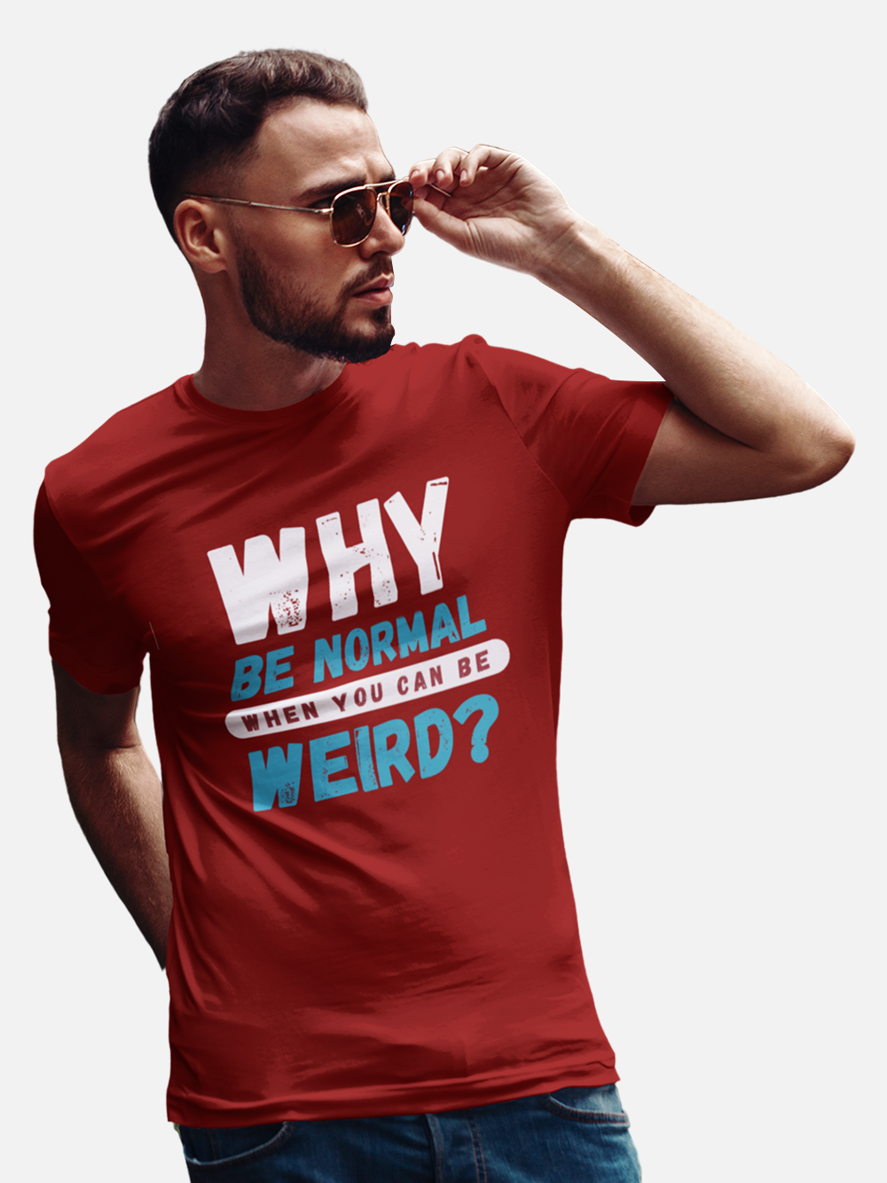"Why Be Normal When You Can Be Weird" Unisex Sarcastic T-Shirt