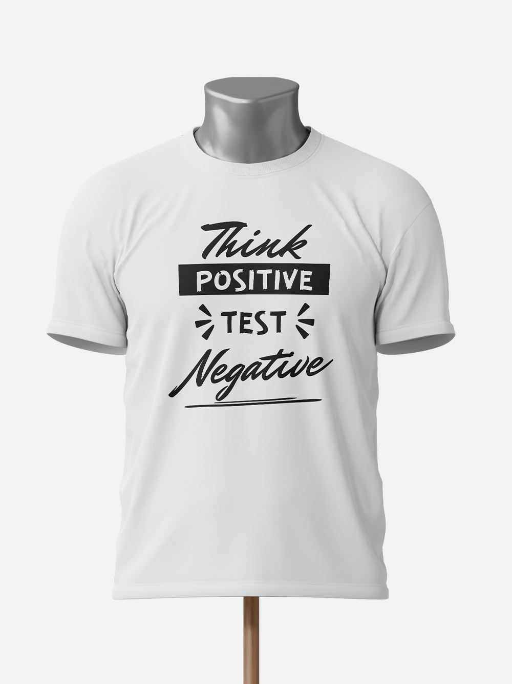 "Think Positive, Test Negative" Sarcastic T-Shirt