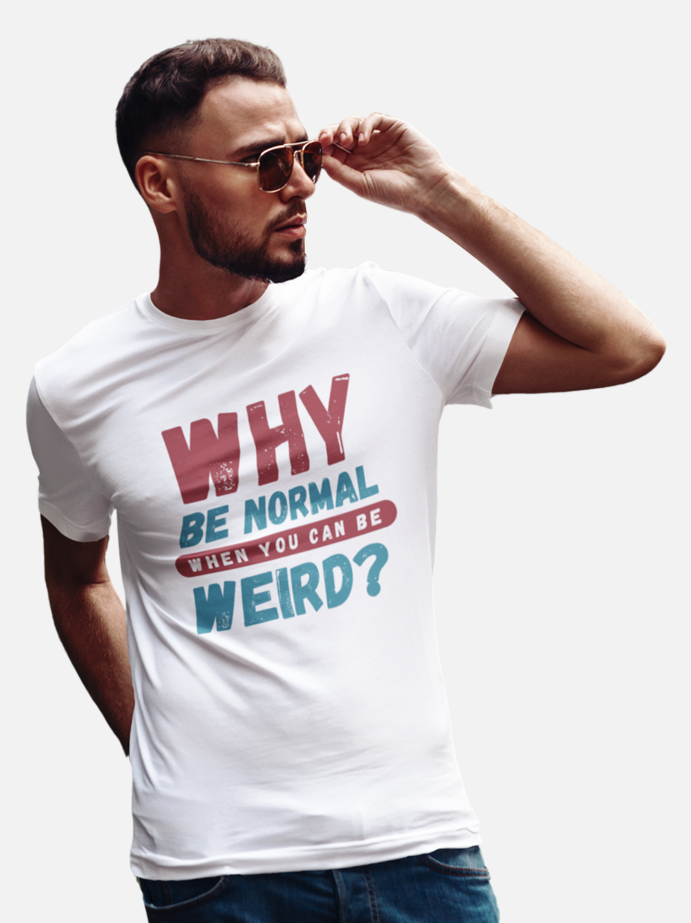 "Why Be Normal When You Can Be Weird" Unisex Sarcastic T-Shirt