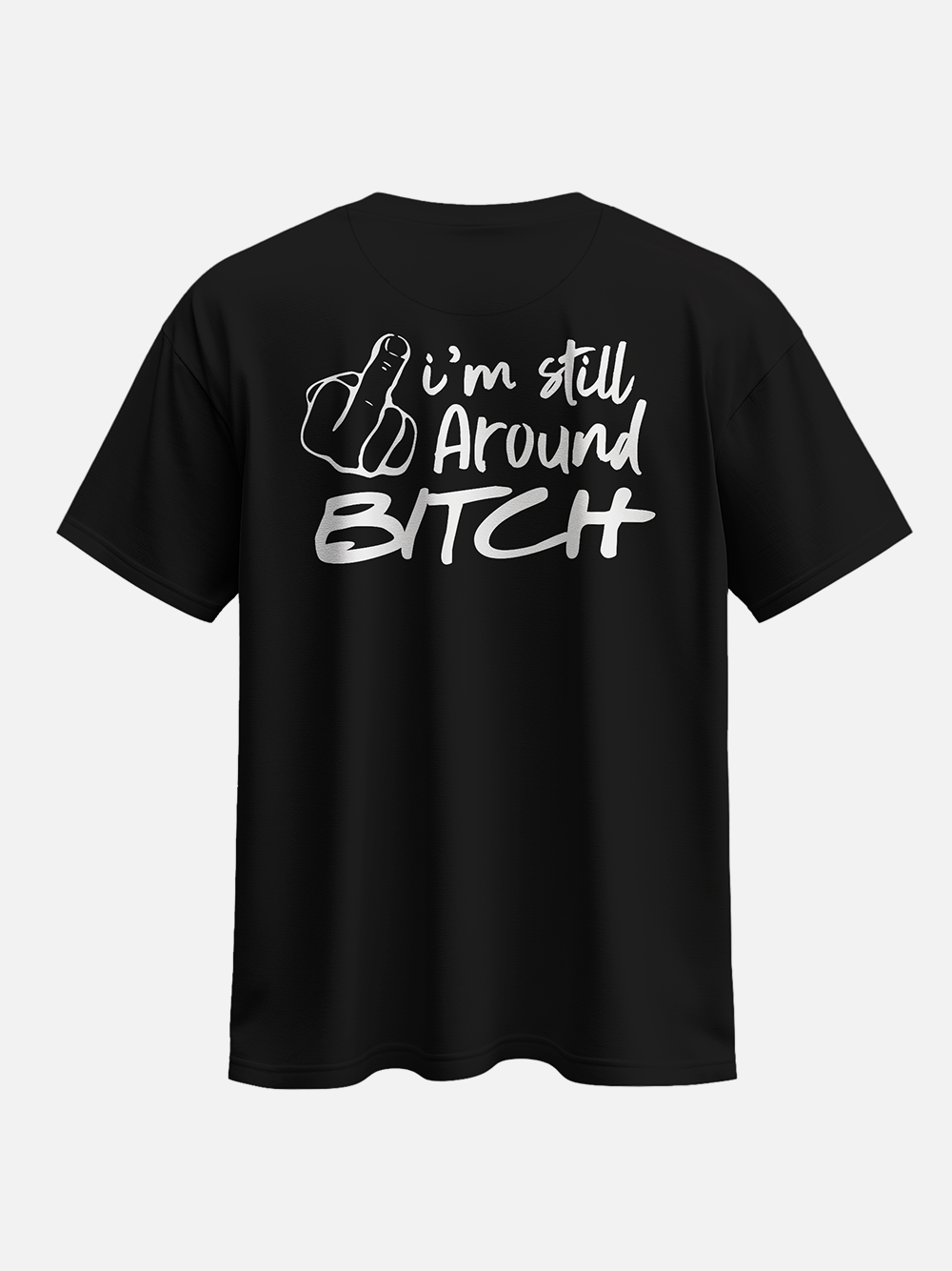 I'm Still Around Oversized Street T-Shirt