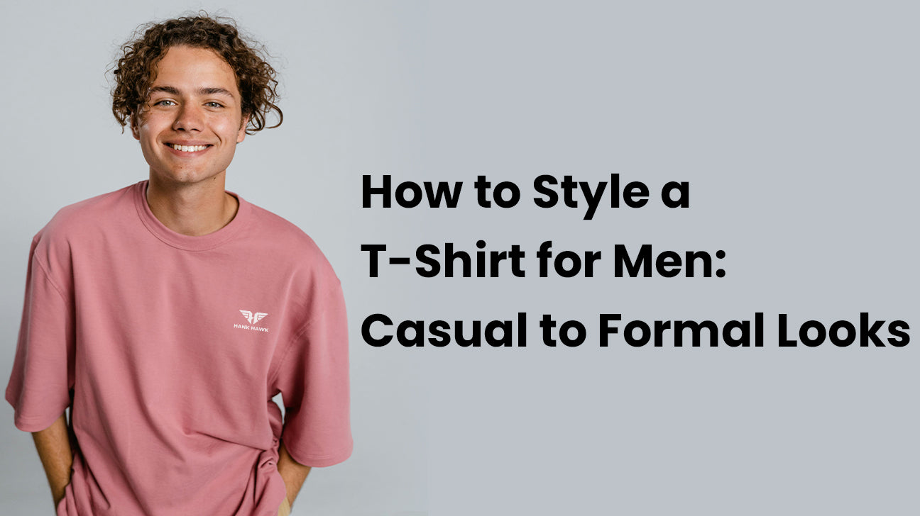 How to Style a T-Shirt for Men: Casual to Formal Looks