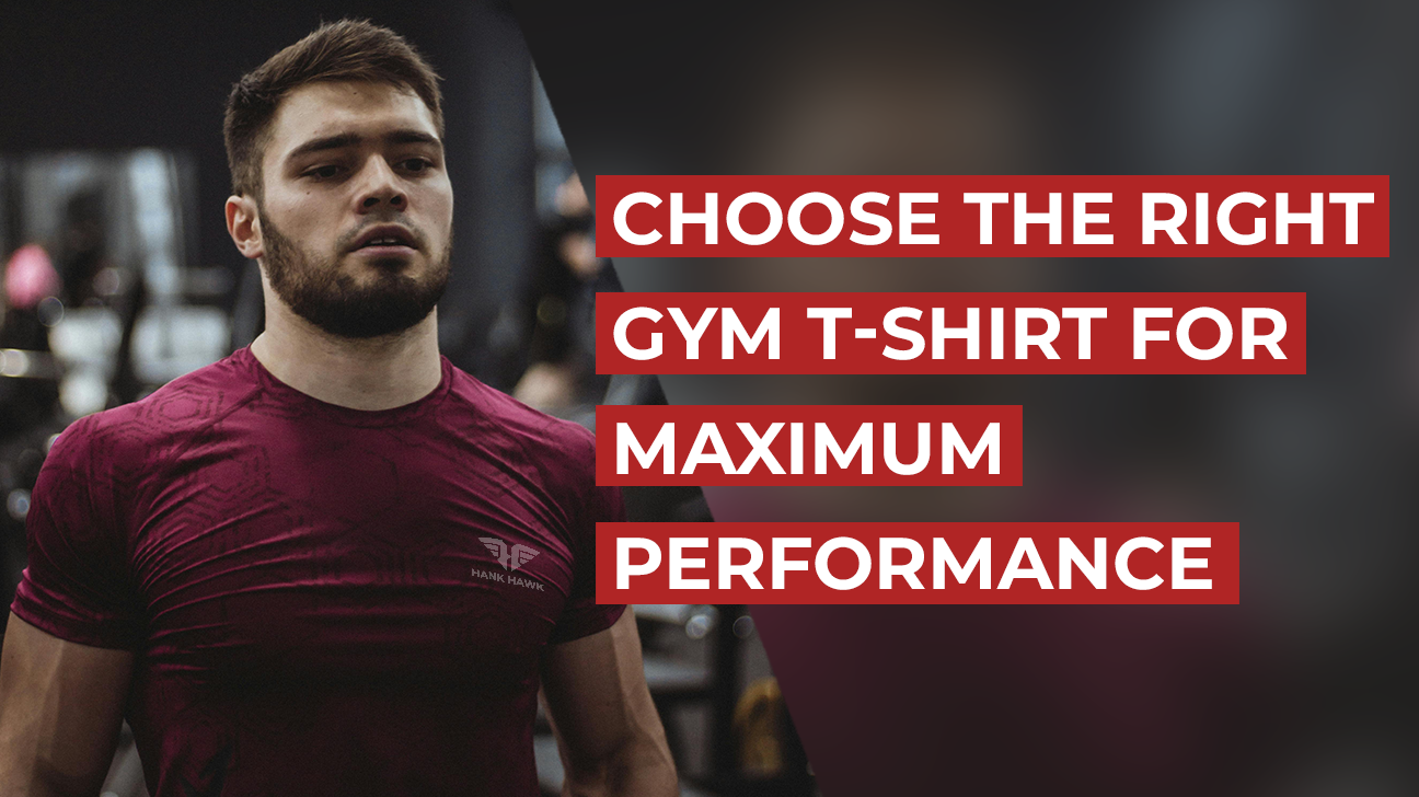 How to Choose the Right Gym Workout T-Shirt for Maximum Performance