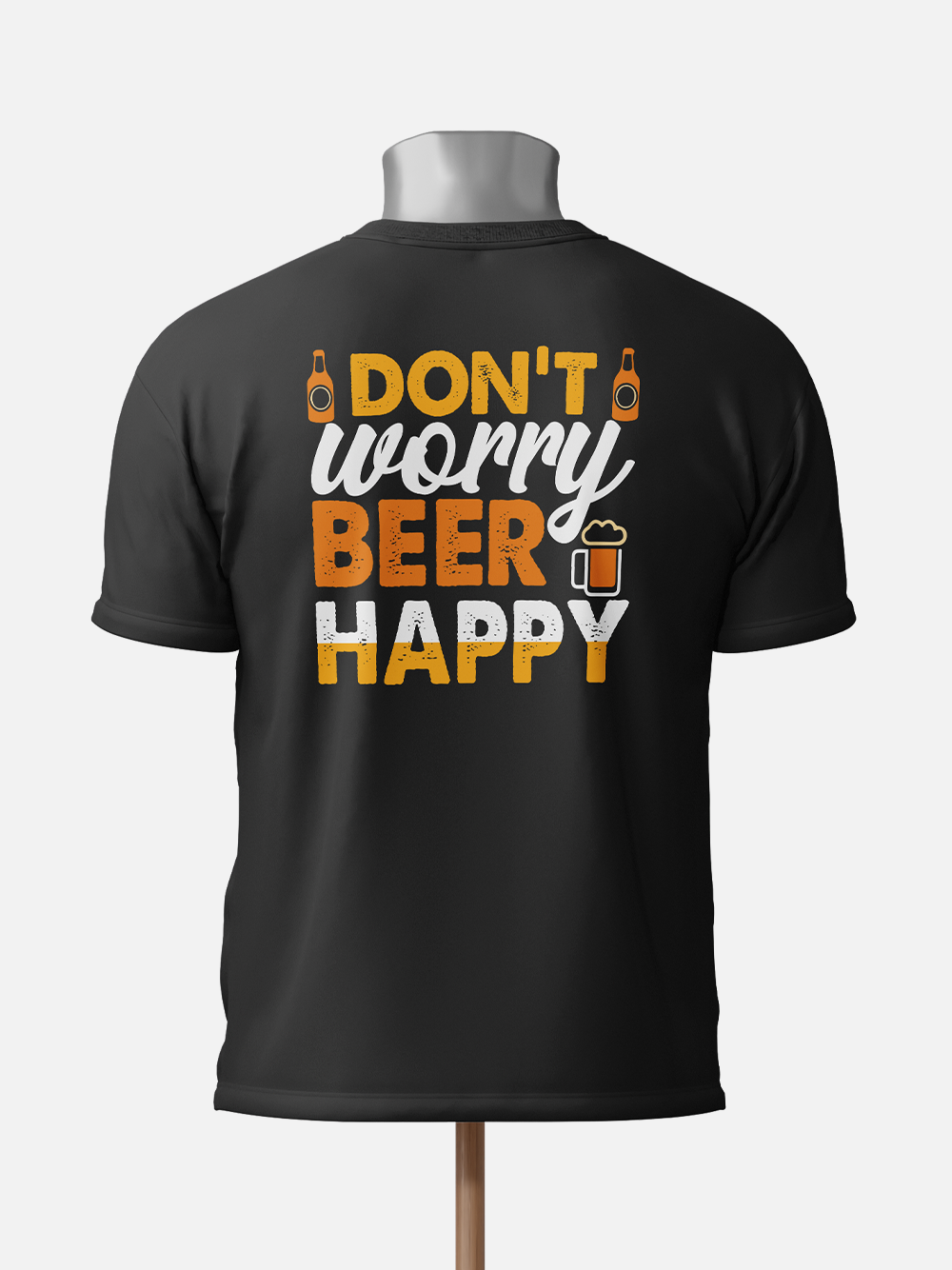 Don't Worry Beer Happy Sarcastic T-Shirt