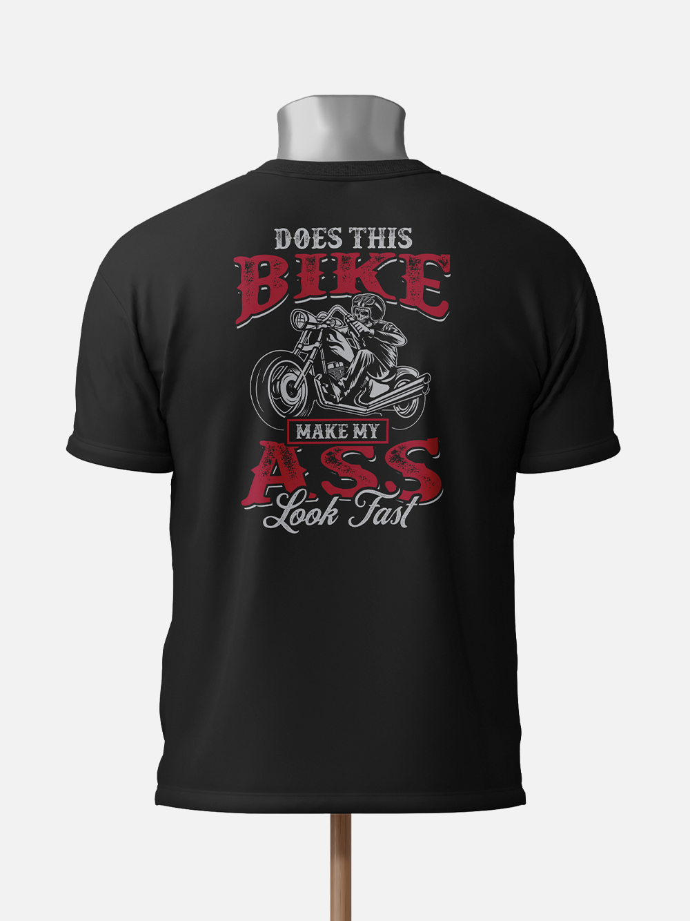 Does This Bike Make My Ass Look Fast - T-Shirt