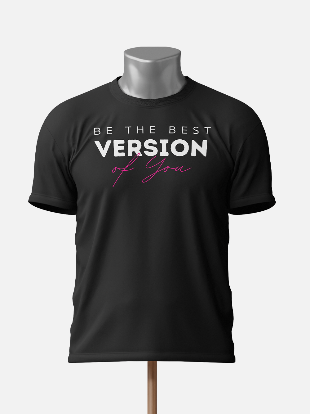 Be the Best Version of You Motivational T-Shirt