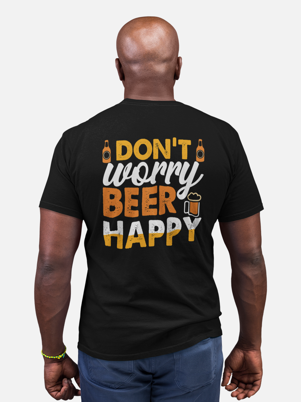Don't Worry Beer Happy Sarcastic T-Shirt