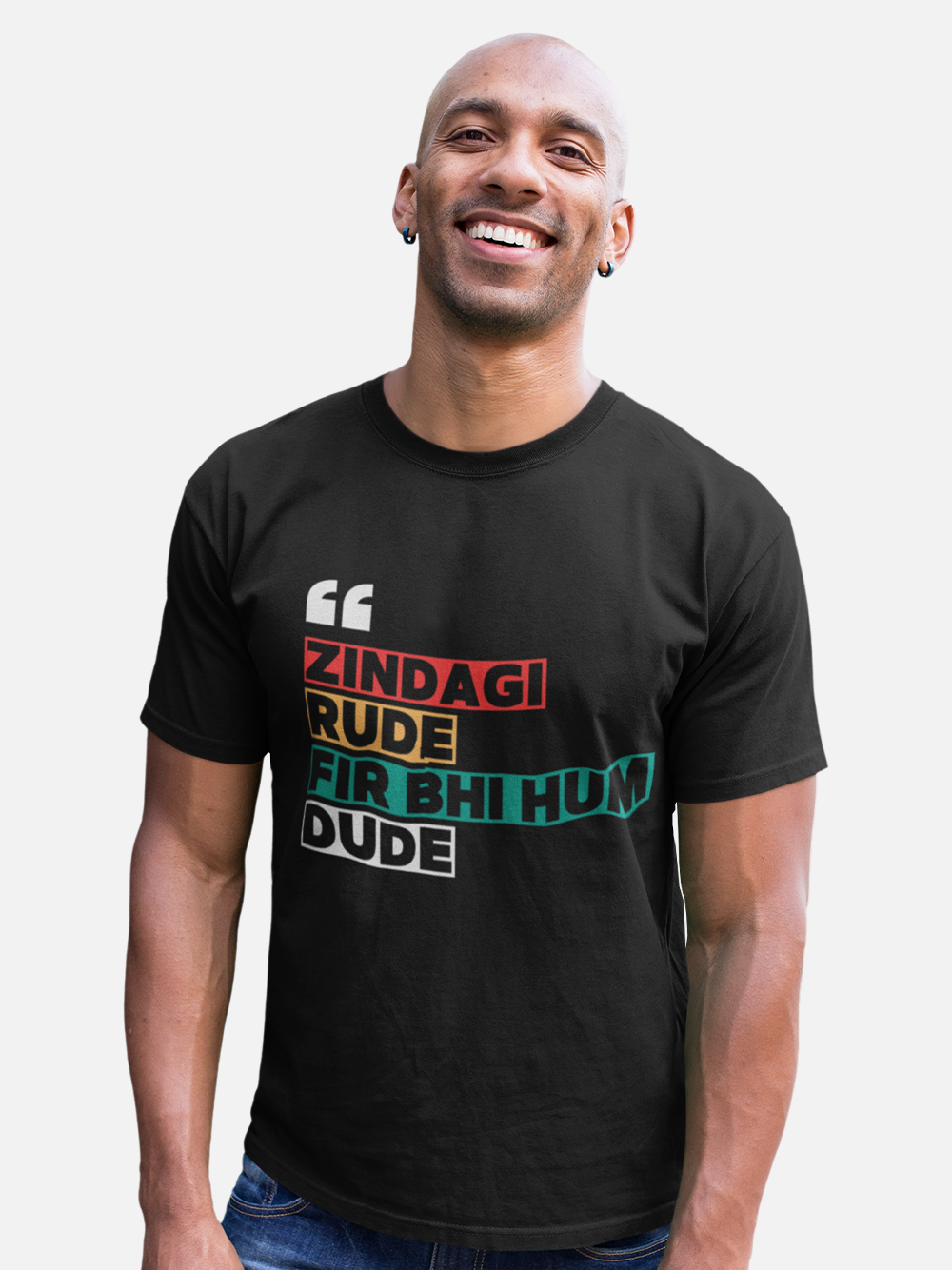 "Zindagi Rude Fir Bhi Hum Dude" Sarcastic T-Shirt