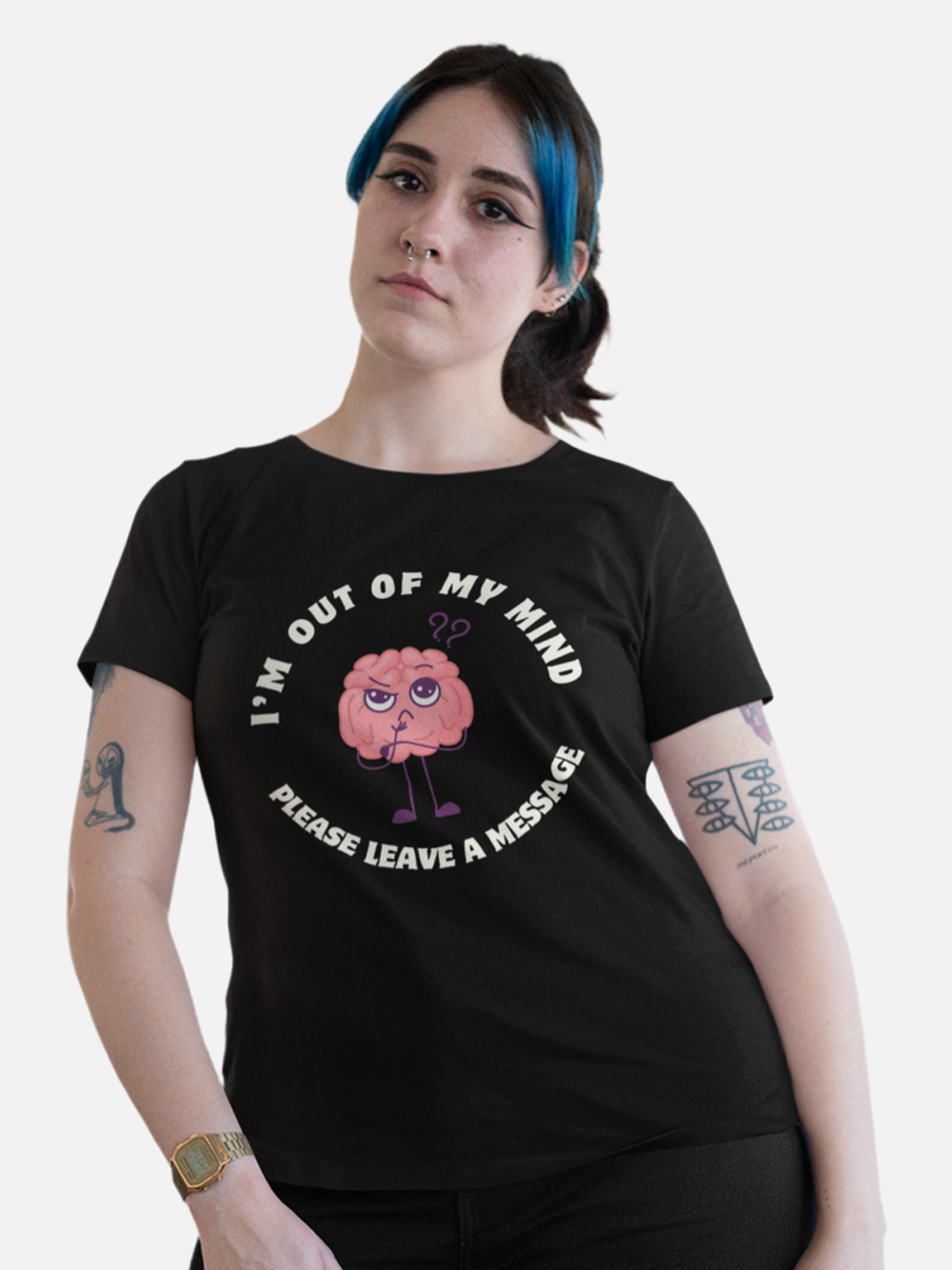 "I'm Out of My Mind, Please Leave a Message" Women's T-Shirt