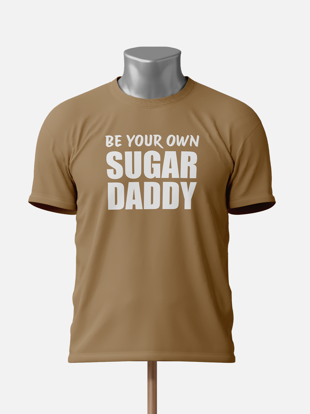 "Be Your Own Sugar Daddy" Sarcastic T-Shirt