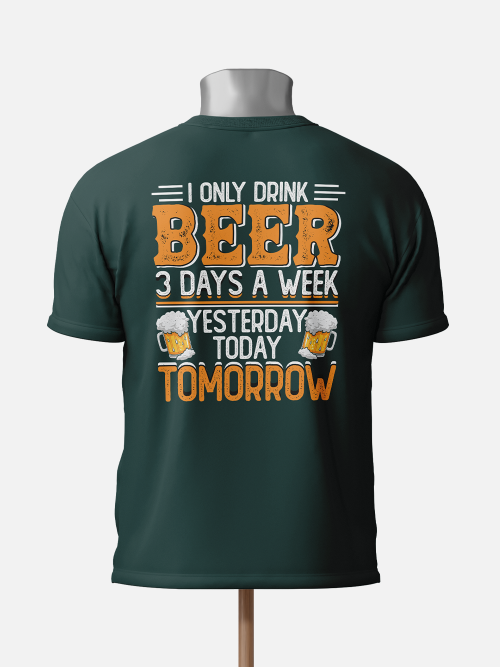 I Only Drink Beer Three Days a Week Sarcastic T-Shirt