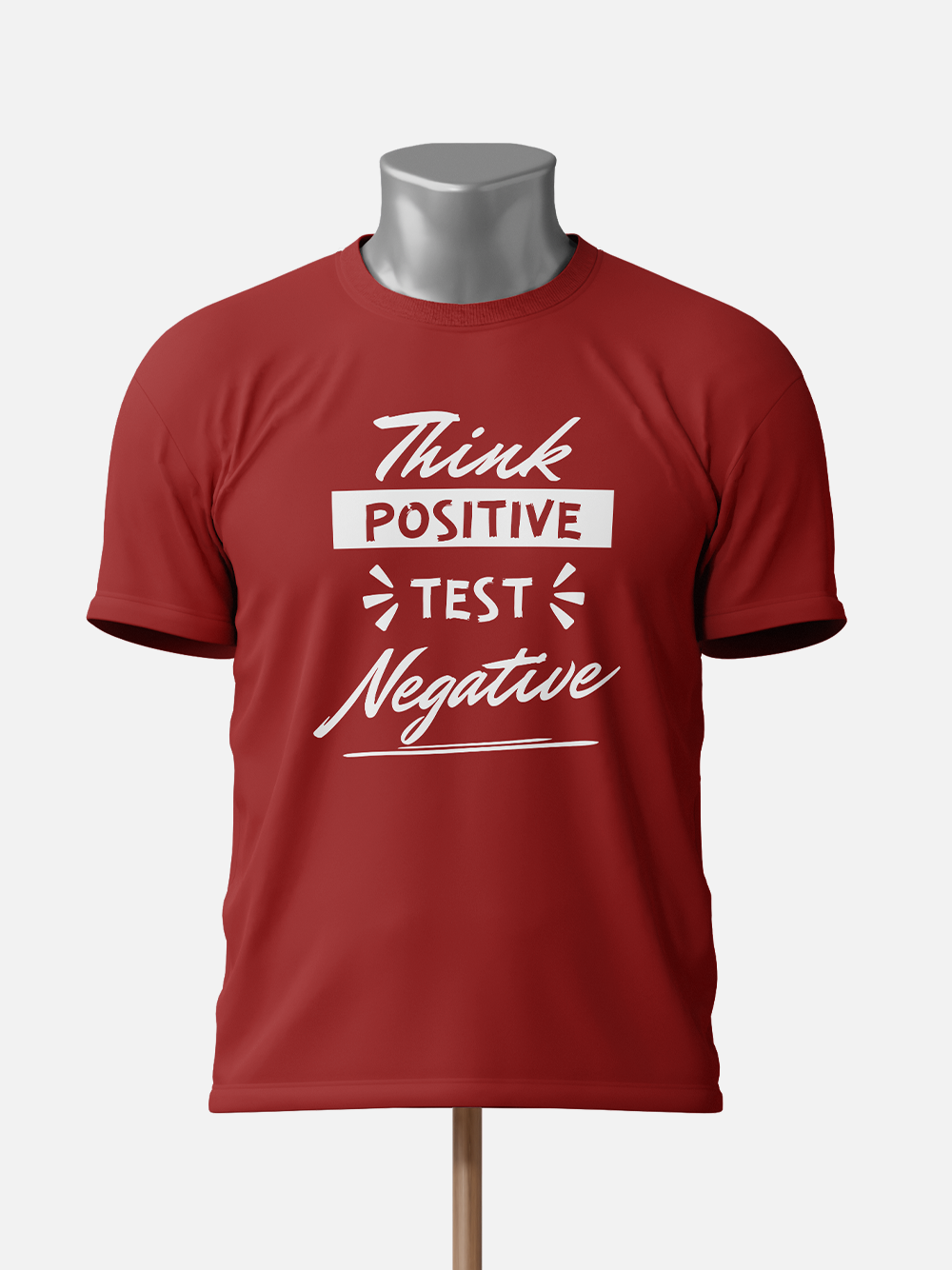 "Think Positive, Test Negative" Sarcastic T-Shirt
