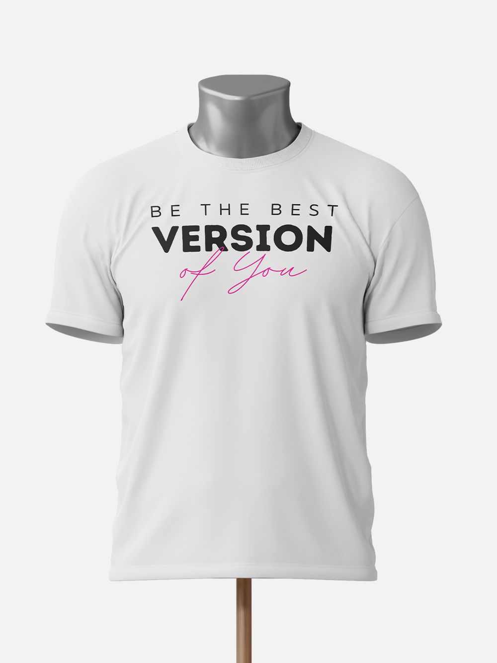 Be the Best Version of You Motivational T-Shirt