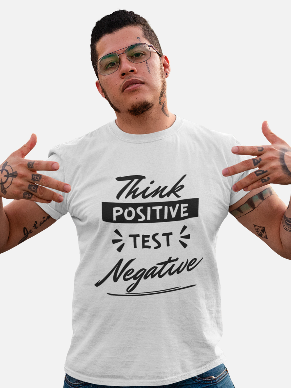 "Think Positive, Test Negative" Sarcastic T-Shirt