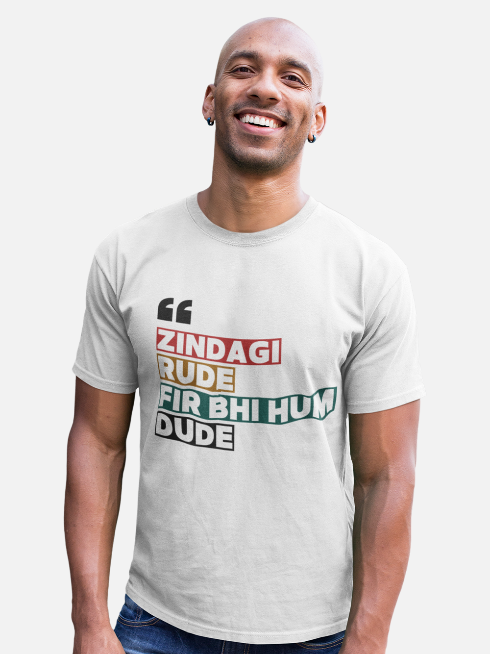 "Zindagi Rude Fir Bhi Hum Dude" Sarcastic T-Shirt