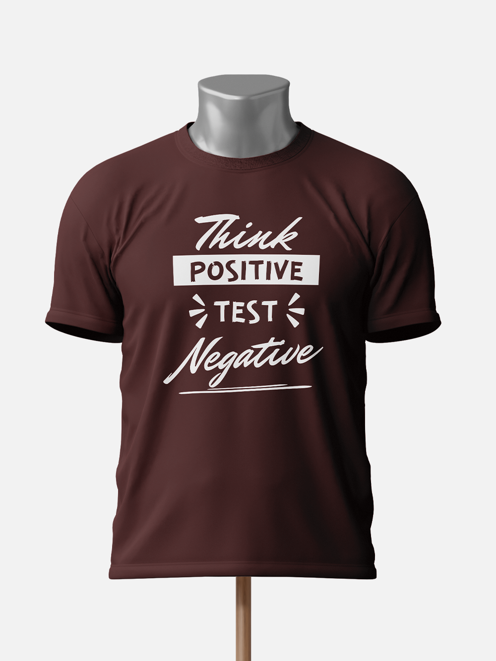 "Think Positive, Test Negative" Sarcastic T-Shirt