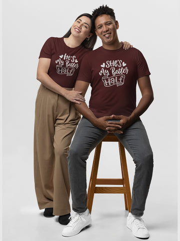 He's My Better Half, She's My Better Half - Couple T-Shirt